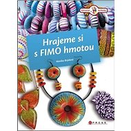 Hrajeme si s Fimo hmotou - Monika Brýdová