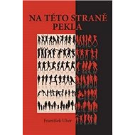 Na této straně pekla - František Uher
