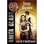 Danse Macabre: Anita Blake 14 - Laurell K. Hamiltonová