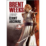 Černý arcimág: V každém světle se tvoří stíny... - Brent Weeks