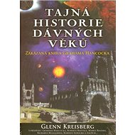 Tajná historie dávných věků - Glenn Kreisberg