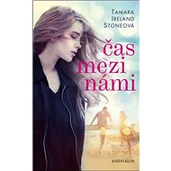 Čas mezi námi - Tamara Ireland Stoneová