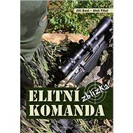 Elitní komanda zblízka - Aleš Pilař; Jiří Basl