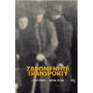 Zapomenuté transporty - Michal Plzák; Lukáš Přibyl