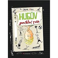 Hugův geniální svět - Sabine Zett; Ute Krauseová