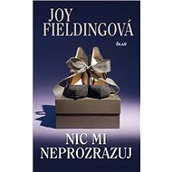 Nic mi neprozrazuj - Joy Fieldingová