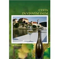 Cesta za vinným snem - Jan Mazánek