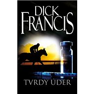 Tvrdý úder - Dick Francis
