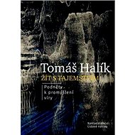 Žít s tajemstvím: Podněty k promýšlení víry - Tomáš Halík