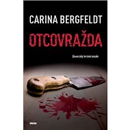 Otcovražda - Carina Bergfeldt