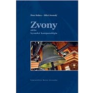 Zvony alebo kysucká kampanológia - Peter Kubica; Miloš Jesenský