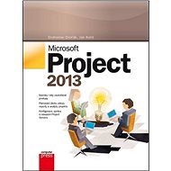 Microsoft Project 2013 - Drahoslav Dvořák; Jan Kališ