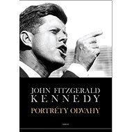 Portréty odvahy - John Fizgerald Kennedy