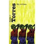 My, zvířata - Justin Torres; Olga Bártová