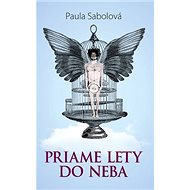 Priame lety do neba - Paula Sabolová