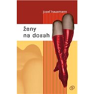Ženy na dosah - Josef Hausmann