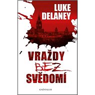 Vraždy bez svědomí - Luke Delaney