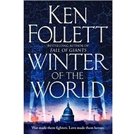 Winter of the World - Ken Follett