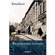 Bratislavská fantázia - Tibor Ébert