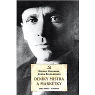 Deníky Mistra a Markétky - Michail Bulgakov; Jelena Bulgakovová
