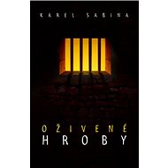 Oživené hroby - Karel Sabina