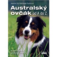 Australský ovčák: Od A do Z - J.J. Hartnagle-Taylorová