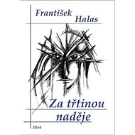 Za třtinou naděje - František Halas