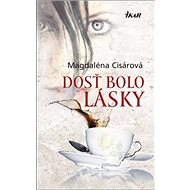 Dosť bolo lásky - Magdaléna Cisárová