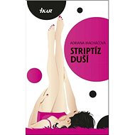 Striptíz duší - Adriana Macháčová