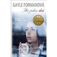 Iba jeden deň - Gayle Formanová