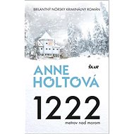 1222 metrov nad morom - Anne Holtová