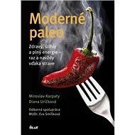 Moderné paleo - Miroslav Karpaty; Diana Uríčková