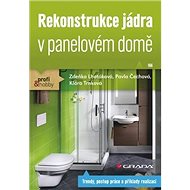 Rekonstrukce jádra v panelovém domě - Zdeňka Lhotáková; Pavla Čechová; Klára Trnková