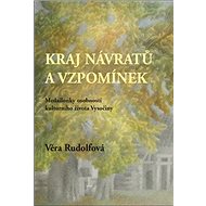 Kraj návratů a vzpomínek - Věra Rudolfová