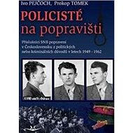 Policisté na popravišti - Ivo Pejčoch; Prokop Tomek