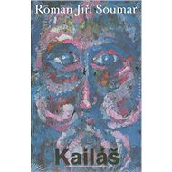 Kailáš - Roman Jiří Soumar