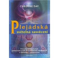 Plejádská světelná zasvěcení - Christine Day