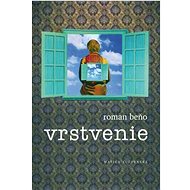 Vrstvenie - Roman Beňo
