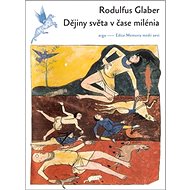 Dějiny světa v čase milénia - Rodulfus Glaber