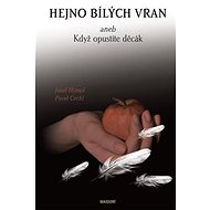 Hejno bílých vran: aneb Když opustíte děcák - Josef Hympl; Pavel Cechl
