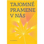 Tajomné pramene v nás - Eva Fordinálová