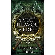 S vlčí hlavou v erbu - František Niedl