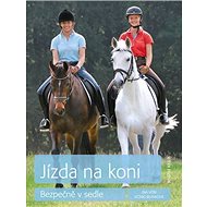 Jízda na koni: Bezpečně v sedel - Ina von König-Bunková