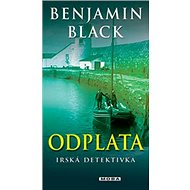 Odplata: Irská detektivka - Benjamin Black