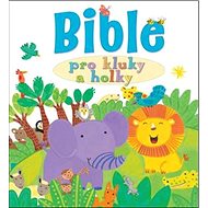 Bible pro kluky a holky - Kay Widdowsonová; Lois Rocková
