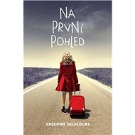 Na první pohled - Grégoire Delacourt