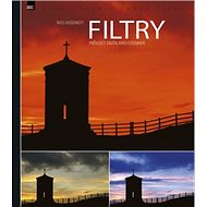 Filtry: Průvodce digitálního fotografa - Ross Hoddinott; Karel Beneš
