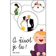 A život je tu! - 