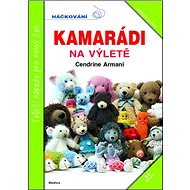 Kamarádi na výletě: Háčkování - Cendrine Armani