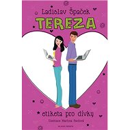 Tereza: Etiketa pro dívky - Ladislav Špaček